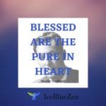 blessed are the pure in heart