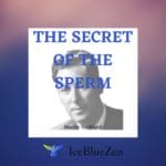 the secret of the sperm