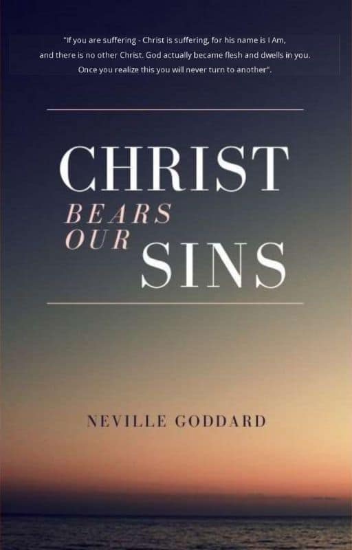 christ bears our sins neville goddard lecture