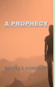 a prophecy neville goddard